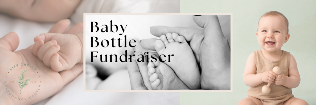 Baby Bottle Fundraiser Life Choice Pregnancy Center